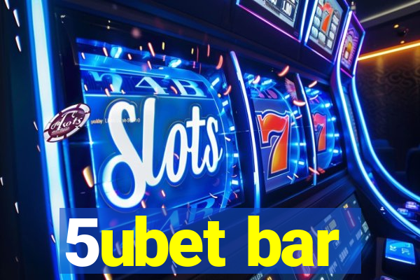 5ubet bar